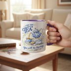 I Am The Tea You Are Having Mug, Drama Tv Series Quote Coffee Mug, Sarcastic British Humor Cup - image 2