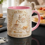 I Am The Tea You Are Having Mug, Drama Tv Series Quote Coffee Mug, Sarcastic British Humor Cup