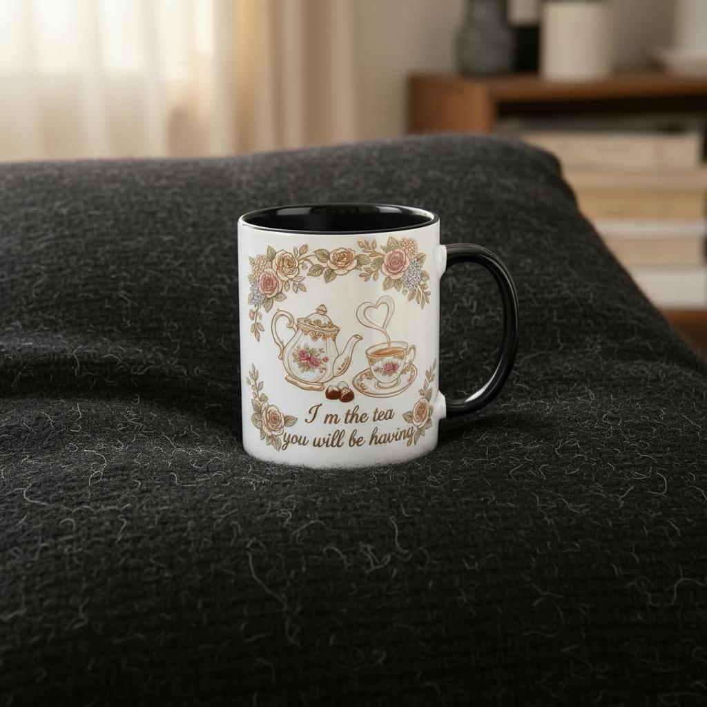 I Am The Tea You Are Having Mug, Drama Tv Series Quote Coffee Mug, Sarcastic British Humor Cup - image 4