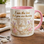 I Am The Tea You Are Having Mug, Drama Tv Series Quote Accent Mug, Sarcastic British Humor Cup