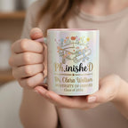 Personalized PhD Graduation Mug 2026, Floral Phinished Doctor Gift, Graduation Gift For Her, Faux 3D Mug - Flat Surface