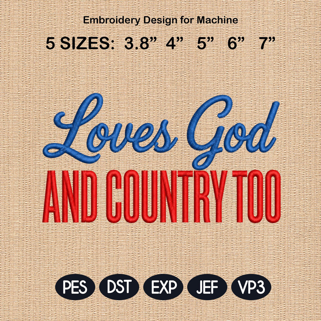 Loves God And Country Embroidery Design, Patriotic Machine Stitch File, Faith Home Decor, 5 sizes, Digital Download
