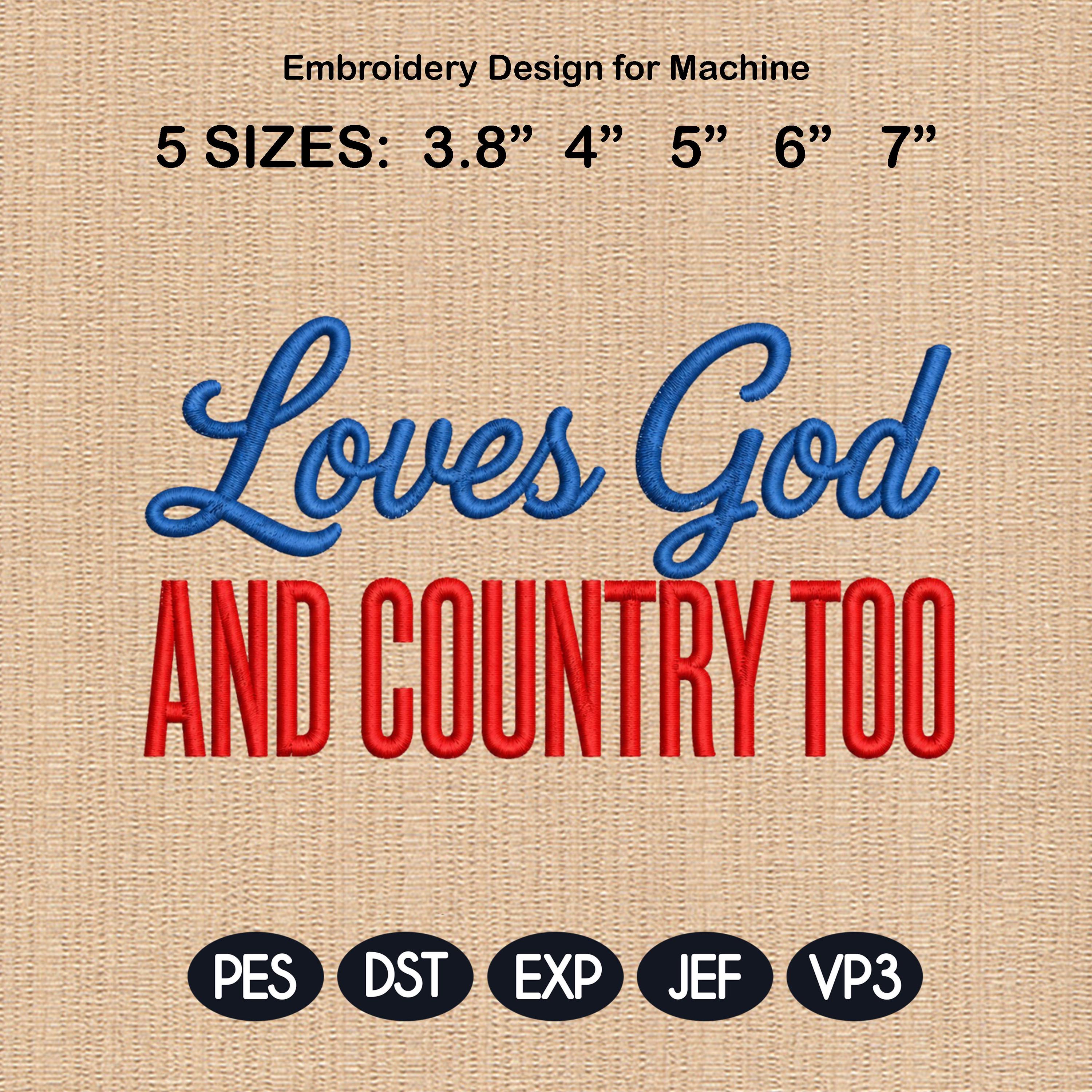Loves God And Country Embroidery Design, Patriotic Machine Stitch File, Faith Home Decor, 5 sizes, Digital Download
