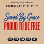 Saved By Grace Embroidery Design, Proud To Be Free Christian Stitch, Patriotic Faith Machine Embroidery, 5 sizes, Digital Download