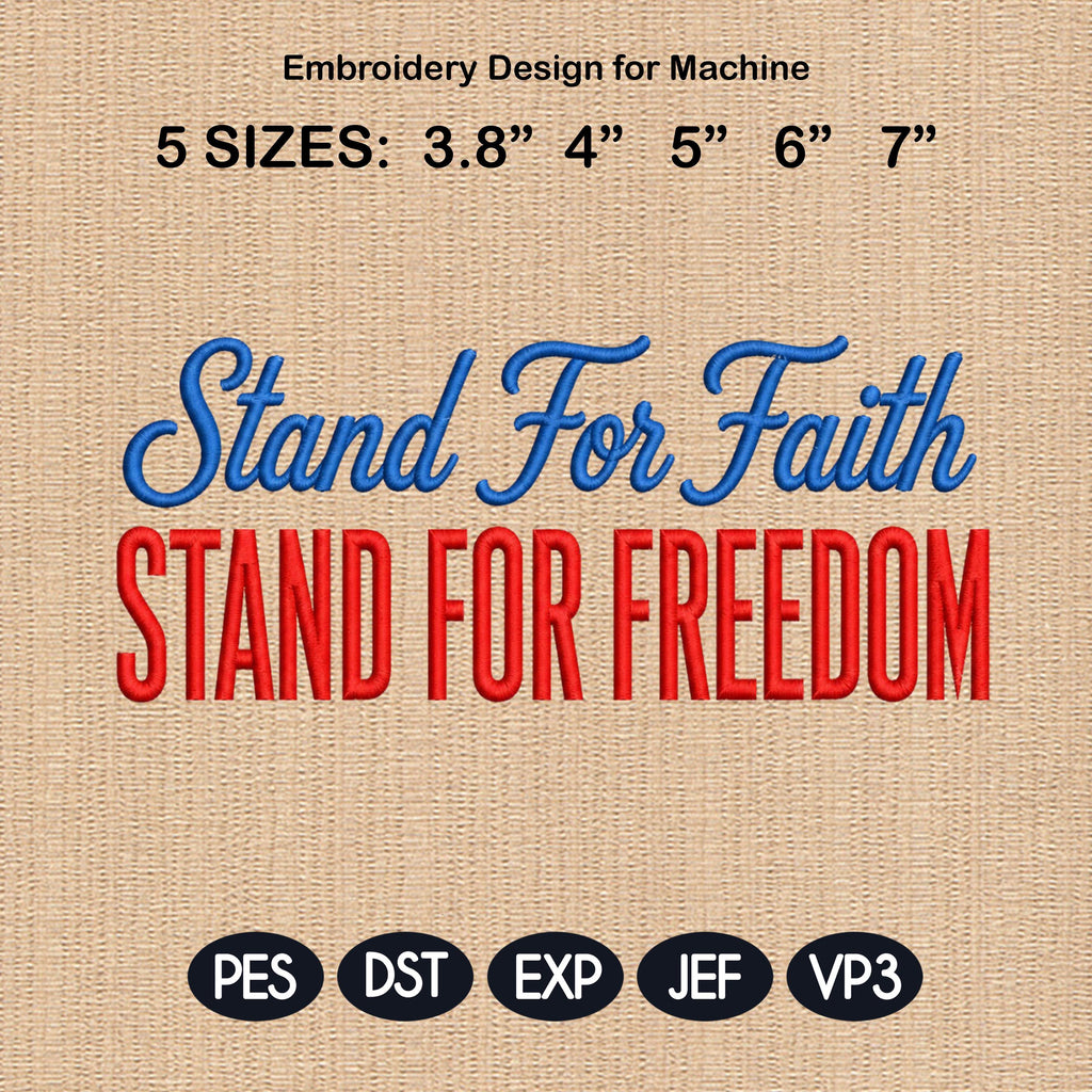 Stand For Faith Stand For Freedom Embroidery Design, Patriotic Christian Machine Stitch Pattern, 5 Sizes, Digital Download
