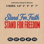 Stand For Faith Stand For Freedom Embroidery Design, Patriotic Christian Machine Stitch Pattern, 5 Sizes, Digital Download