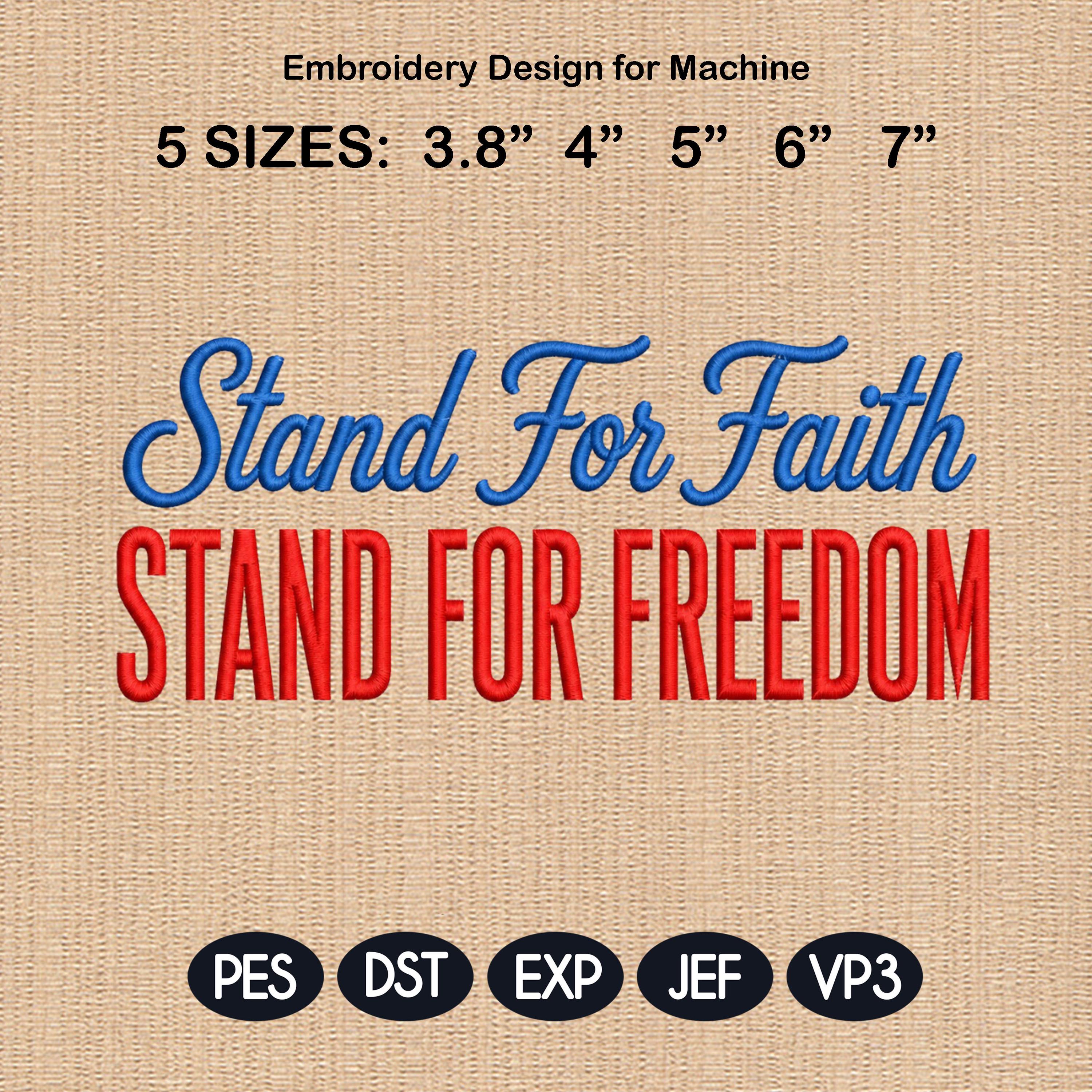 Stand For Faith Stand For Freedom Embroidery Design, Patriotic Christian Machine Stitch Pattern, 5 Sizes, Digital Download