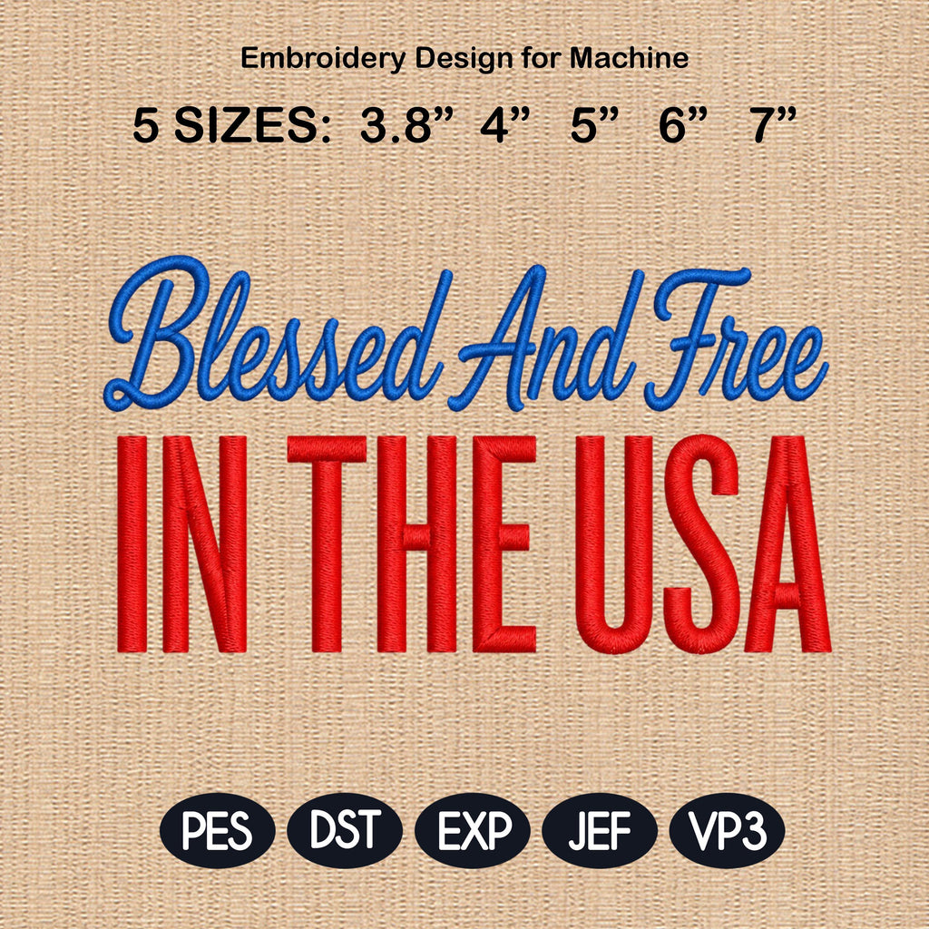 Blessed And Free In The USA Embroidery Design, Patriotic Faith Machine Stitch, Christian Digital Pattern, 5 sizes, Digital Download