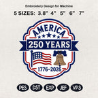 America 250 Years Embroidery Design, Patriotic USA Anniversary Badge Embroidery File, 1776-2026 Independence Day, 5 Sizes, Digital Download