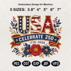 USA 250 Years Of Freedom Embroidery Design, America 250th Anniversary Floral Embroidery, Patriotic 1776-2026 File, 5 Sizes, Digital Download