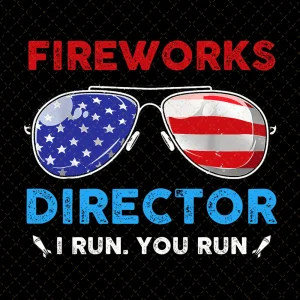 Firework Director Technician I Run You Run 4Th Of July Mens Png, Firework Director