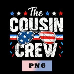 Cousin Crew png 4th of July Cousin Crew Fourth of July Png Firecracker Png family Reunion Cousin png Independence Day