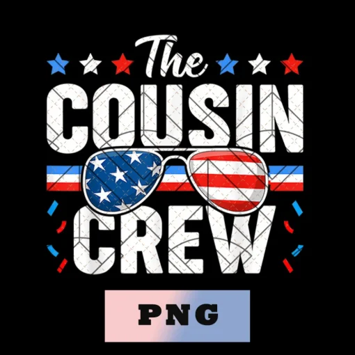 Cousin Crew png 4th of July Cousin Crew Fourth of July Png Firecracker Png family Reunion Cousin png Independence Day