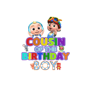 Cocomelon Cousin of the Birthday Boy Digital File