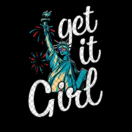 Statue of Liberty Get It Girl American Flag 4th of July T-Shirt