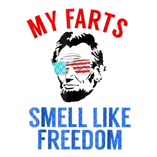 Funny Lincoln My Farts Smell Like Freedom 4th Of July Party Png Digital Instand Download