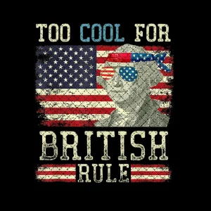 Unrivaled 4th of July Liberty: Too Cool for British Rule PNG Instant Download