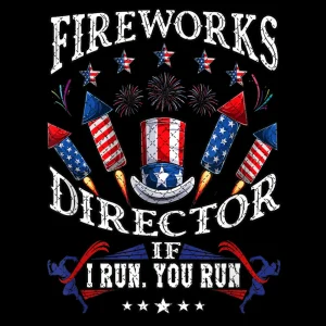 Firework Director Technician I Run You Run 4Th Of July Mens Png Download