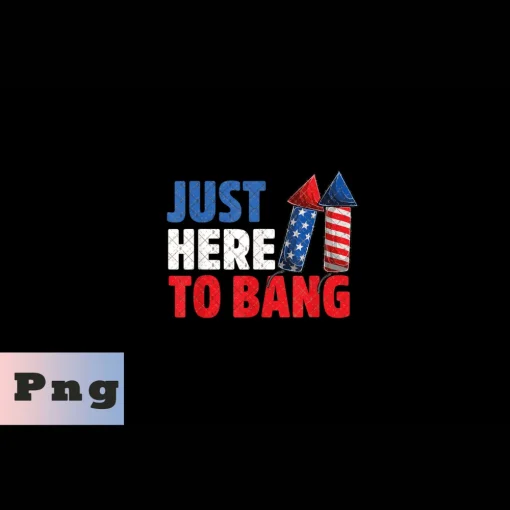 Explosive 4th of July Spectacular: Just Here to Bang Fireworks PNG