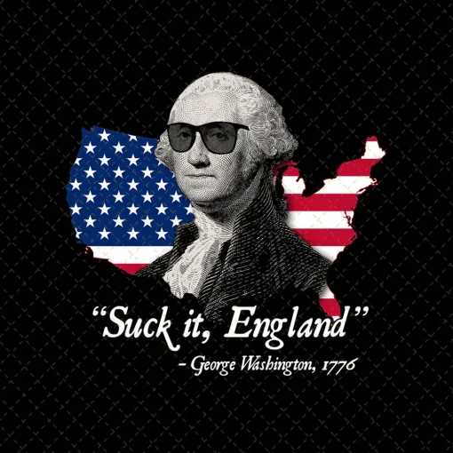 4th of July Freedom Frenzy: Suck It England, George Washington 1776, Grunge American Flag, Independence Day Gift