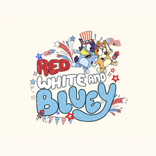 Red, White, and Bluey 4th of July Digital File For Design Shirt