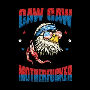 Bold and Patriotic Caw Caw Motherfucker Png for Independence Day