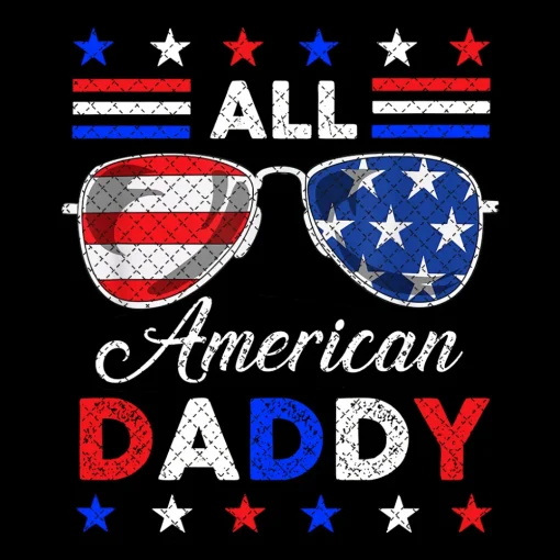 All American Daddy 4th of July png Fathers Day Men Daddy Png - INSTANT DOWNLOAD - PNG Printable - Digital Print Design