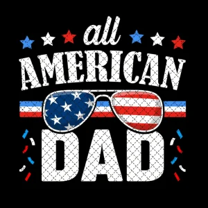 All American Dad 4th of July png Fathers Day Men Daddy Png - INSTANT DOWNLOAD - PNG Printable - Digital Print Design