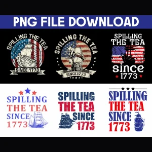 Spilling The Tea Since 1773 PNG Bundle