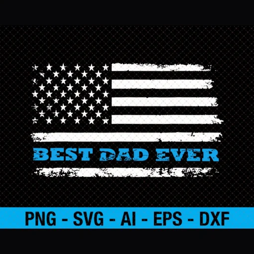 Best Dad Ever US Flag Father's Day SVG