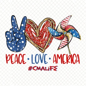 4th of July Patriotism: Peace Love America CMA Life PNG