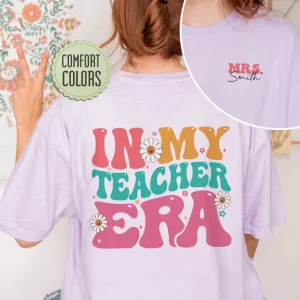 In My Teacher Era: A Back to School Shirt for the Teacher Who Is Passionate About Education