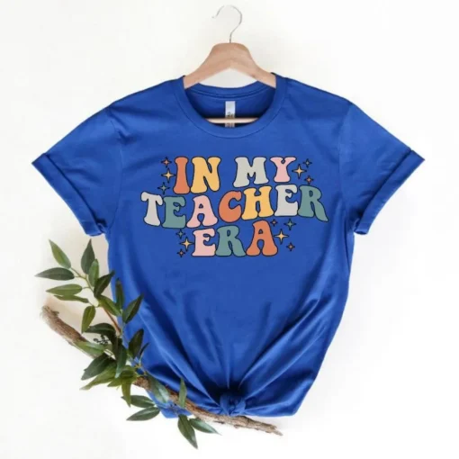 Back to School in My Teacher Era: A Shirt for the Teacher Who Is an Inspiration-3