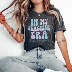 In My Teacher Era: A Back to School Shirt for the Teacher Who Is Changing the World