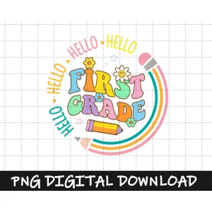 First Grade Png, Hello First Grade Png, Back to School Png, School, School Shirt Png, Kids Shirt Png, hand-lettered