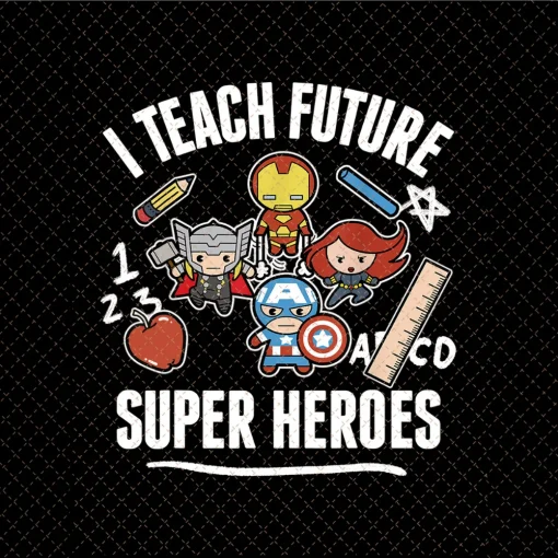 I Teach Future Super Heroes Png, Marvel Avengers Chibi Class Png/Sublimation Printing/Instant Download