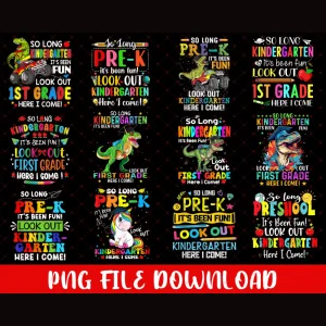 So Long Pre-k it's Been Fun Look Out Kindergarten Here i Come Png Bundle, Kindergarten, 1st, 2nd, 3rd Grade, Digital Download Png