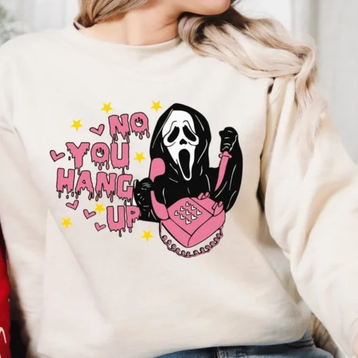 No You Hang Up Sweatshirt and Hoodie