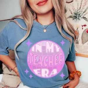 In My Teacher Era: Back to School Tee for the Teacher Who Is Changing the World-3