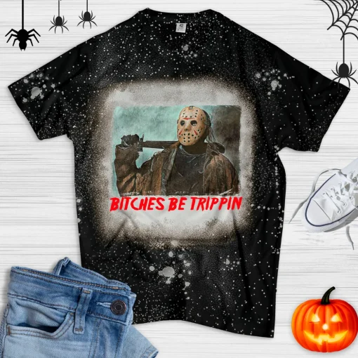 Michael Myers Bitches Be Trippin Bleached Shirt