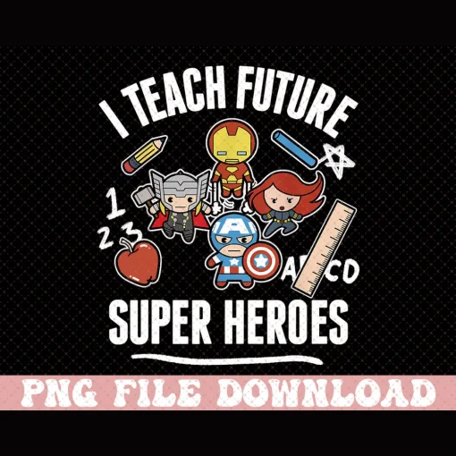 I Teach Future Super Heroes PNG, Marvel Avengers Chibi Class Png, Digital Download