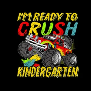 I'm Ready To Crush Kindergarten Monster Truck Back To School Png DIgital Instand Download, Teacher Student Png