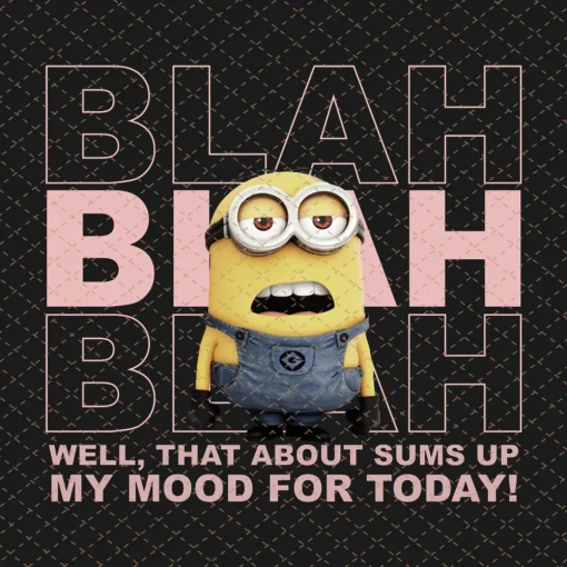 Despicable Me Minions Blah Sums Up My Mood Png/Sublimation Printing/Instant Download