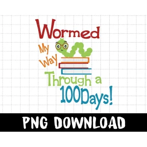 Book Worm, Wormed my Way Png,100 Magical Days of School Png, Sublimation Design, Stitch 100 days Png