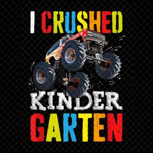 I Crushed Kindergarten Graduation Boys Monster Truck PNG