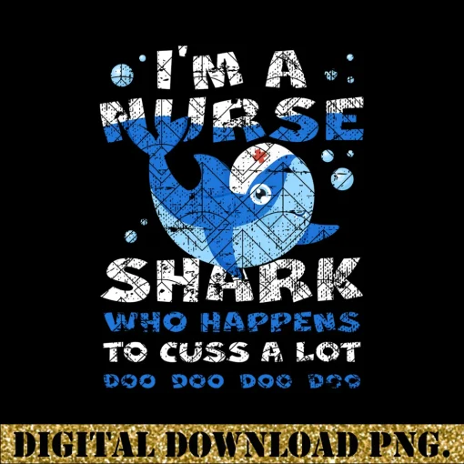 Nurse Shark Png, I'm A Nurse Shark Who To Cuss A Lot Png/Digital File/Instant Download