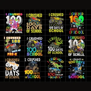 I Crushed 100 Days Of School PNG Bundle, Monster Truck ,100 Days of School Png, 100th Day of School Sublimation Design, Back To School Png