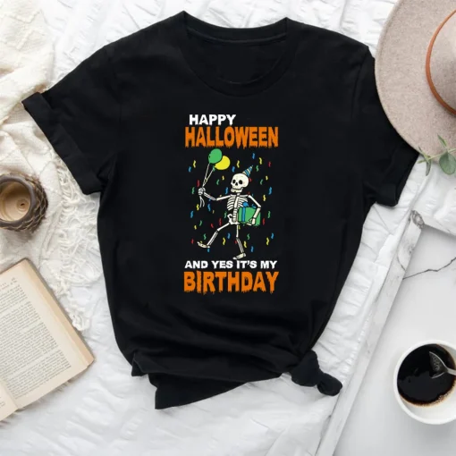 Happy Halloween And Yes It's My Birthday Unisex T-Shirt, Skeleton Shirt, Bday Party Shirt, Halloween Birthday Shirt 2