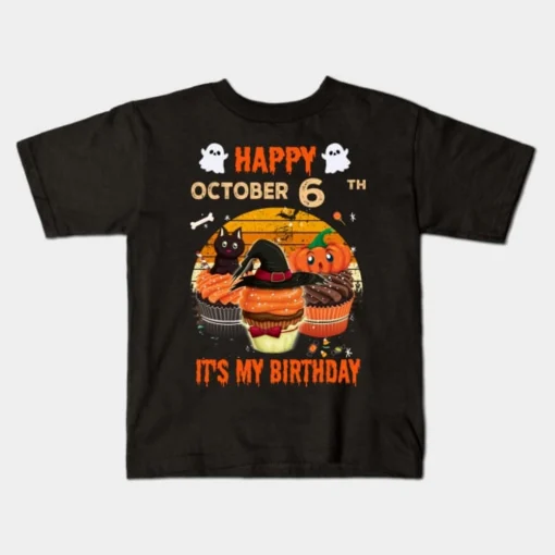 Happy October 6th It's My Birthday Shirt, Born On Halloween Birthday Cake Scary Ghosts Costume Witch Gift Women Men Kids T-Shirt