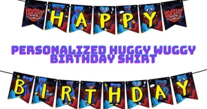 Huggy Wuggy Birthday Shirts A Must Have for Any Fan